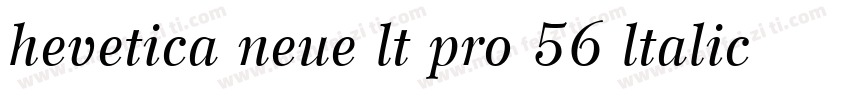 hevetica neue lt pro 56 ltalic字体转换